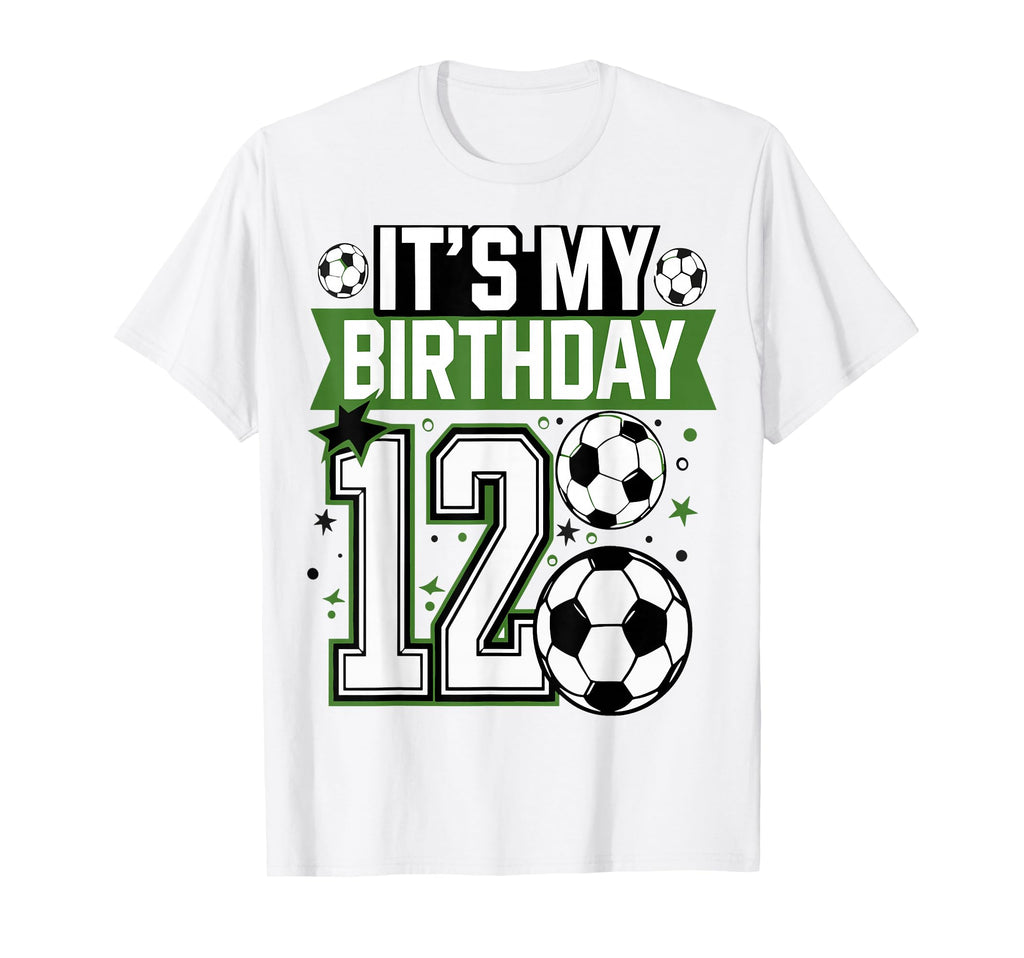 Birthday Tees 12 Soccer Its My 12Th T-Shirt - Streetwear Style for Adults - T-Shirt, Sweatshirt, Hoodie