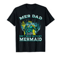 Mer Dad Dont Mess My Mermaid T-Shirt - Casual Everyday Wear Unisex - T-Shirt, Sweatshirt, Hoodie