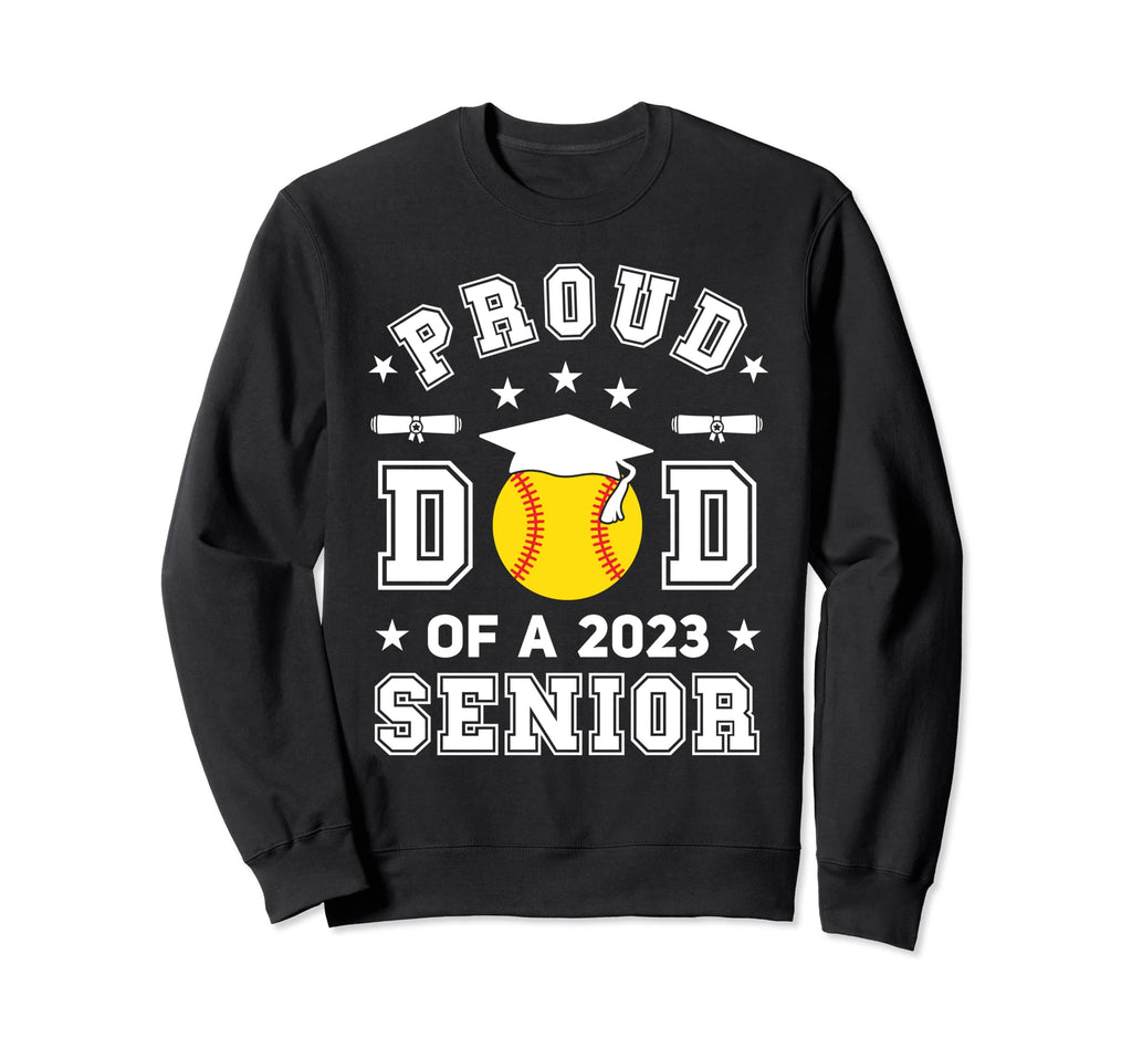 Proud Dad 2023 Senior Highschool Sweatshirt - Novelty Apparel Men Women - T-Shirt, Sweatshirt, Hoodie
