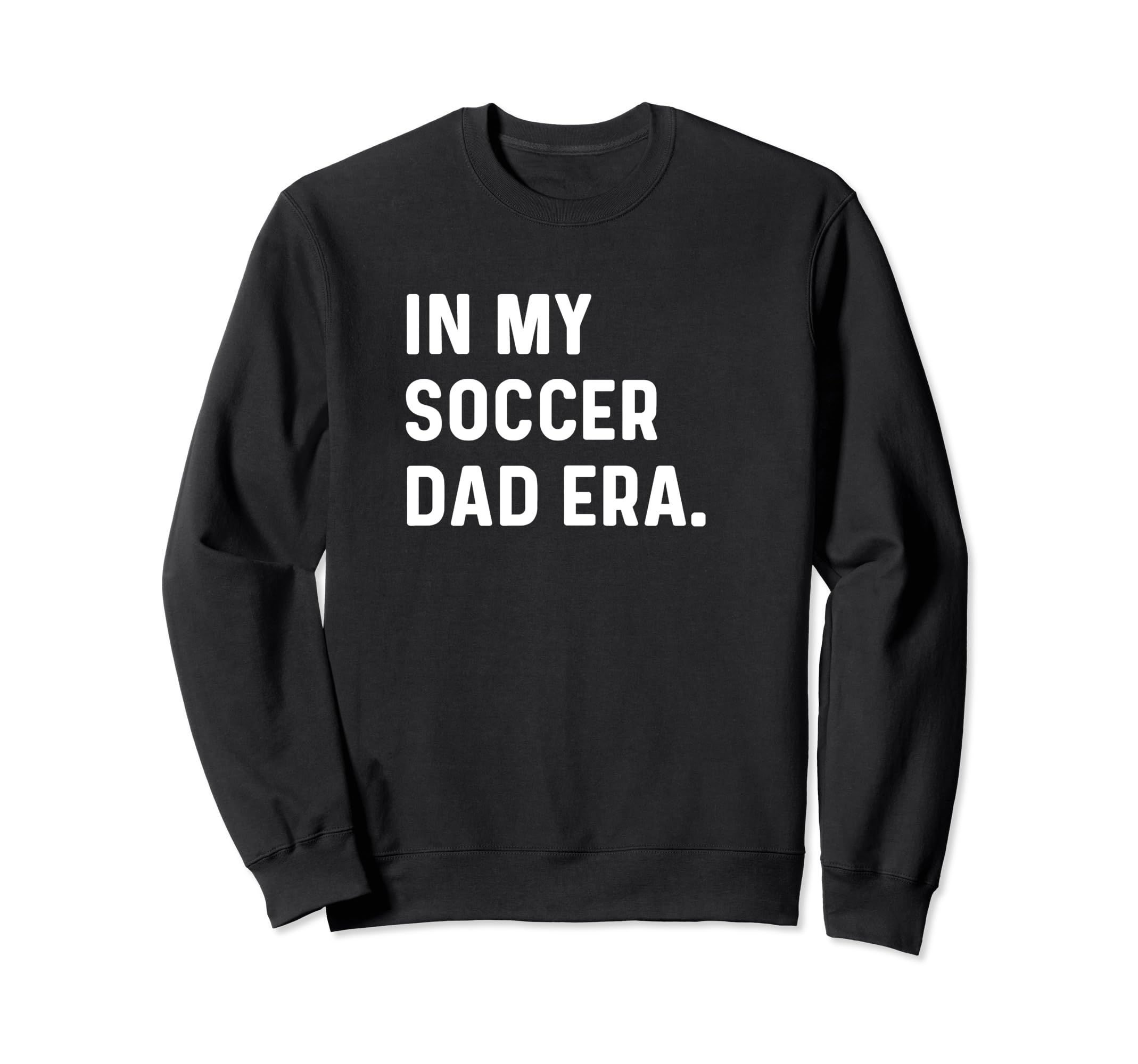 My Soccer Dad Era Futbol Field Sweatshirt - Streetwear Style Men Women - T-Shirt, Sweatshirt, Hoodie