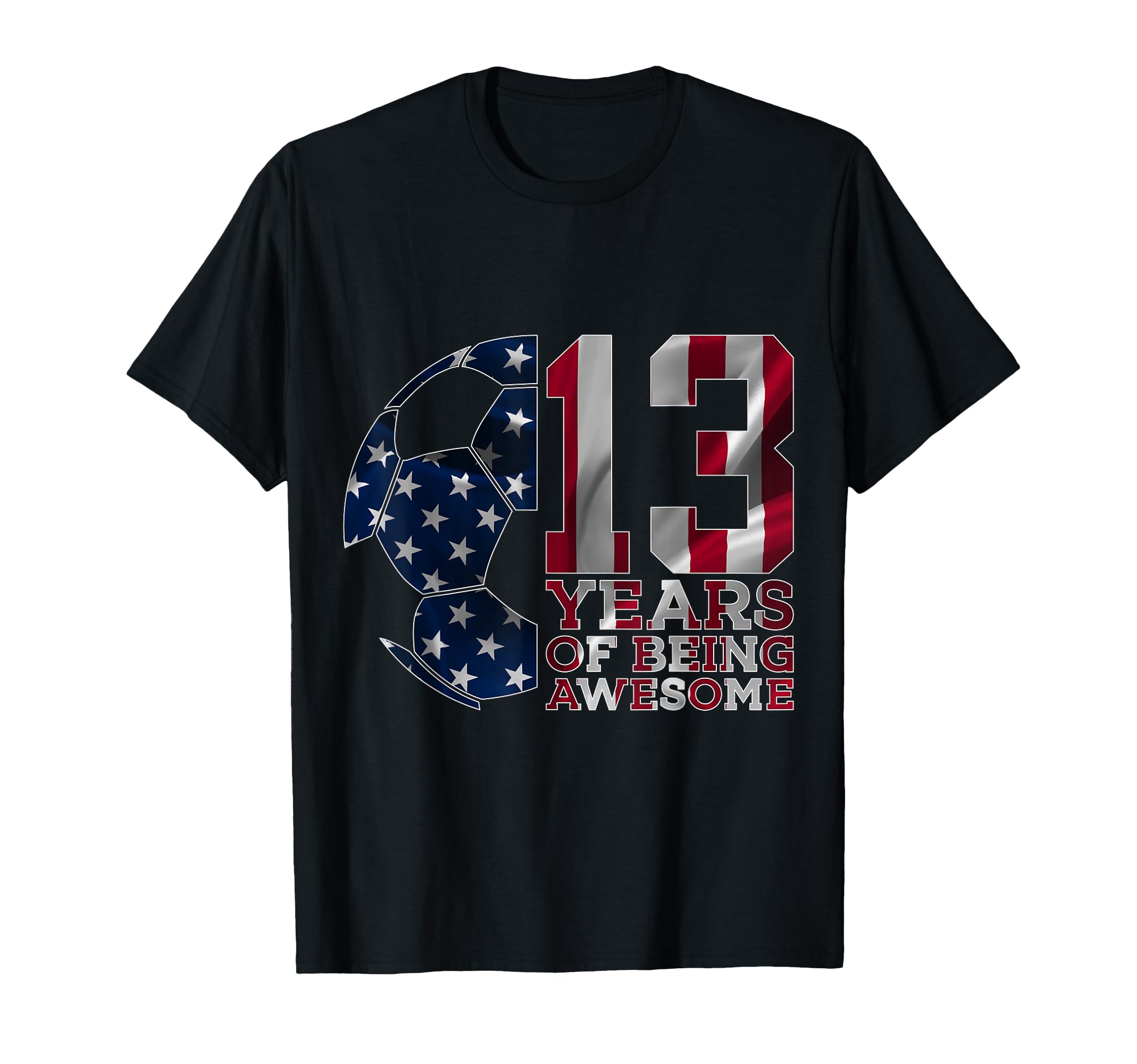 13 Years Being Awesome Soccer 13Th Birthday T-Shirt - Graphic Print Unisex - T-Shirt, Sweatshirt, Hoodie