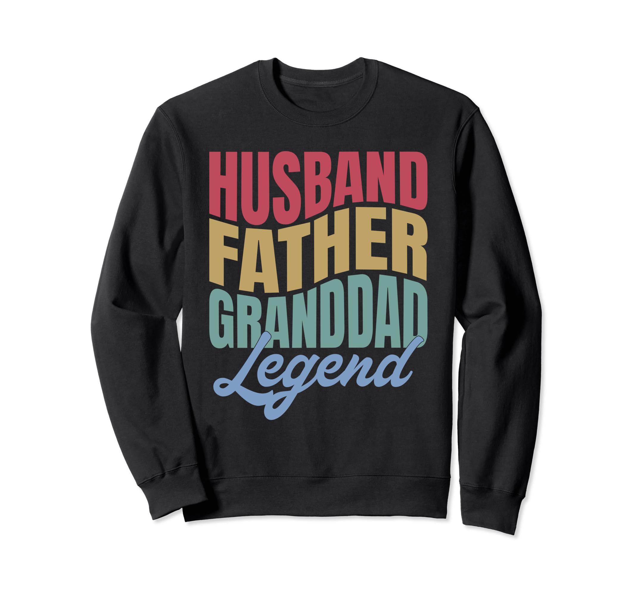 Husband Father Granddad Legend Sweatshirt - Fun Novelty Design for Adults - T-Shirt, Sweatshirt, Hoodie