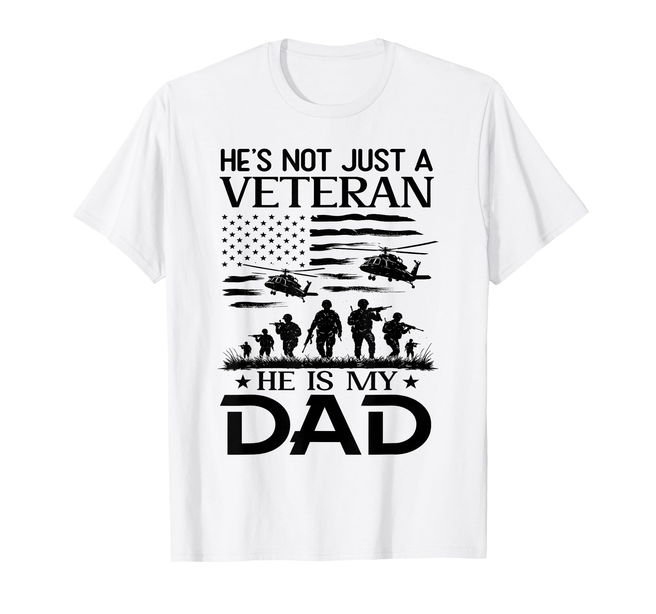 He Not Just Veteran Hes My Dad Us T-Shirt - Minimalist Print for Adults - T-Shirt, Sweatshirt, Hoodie