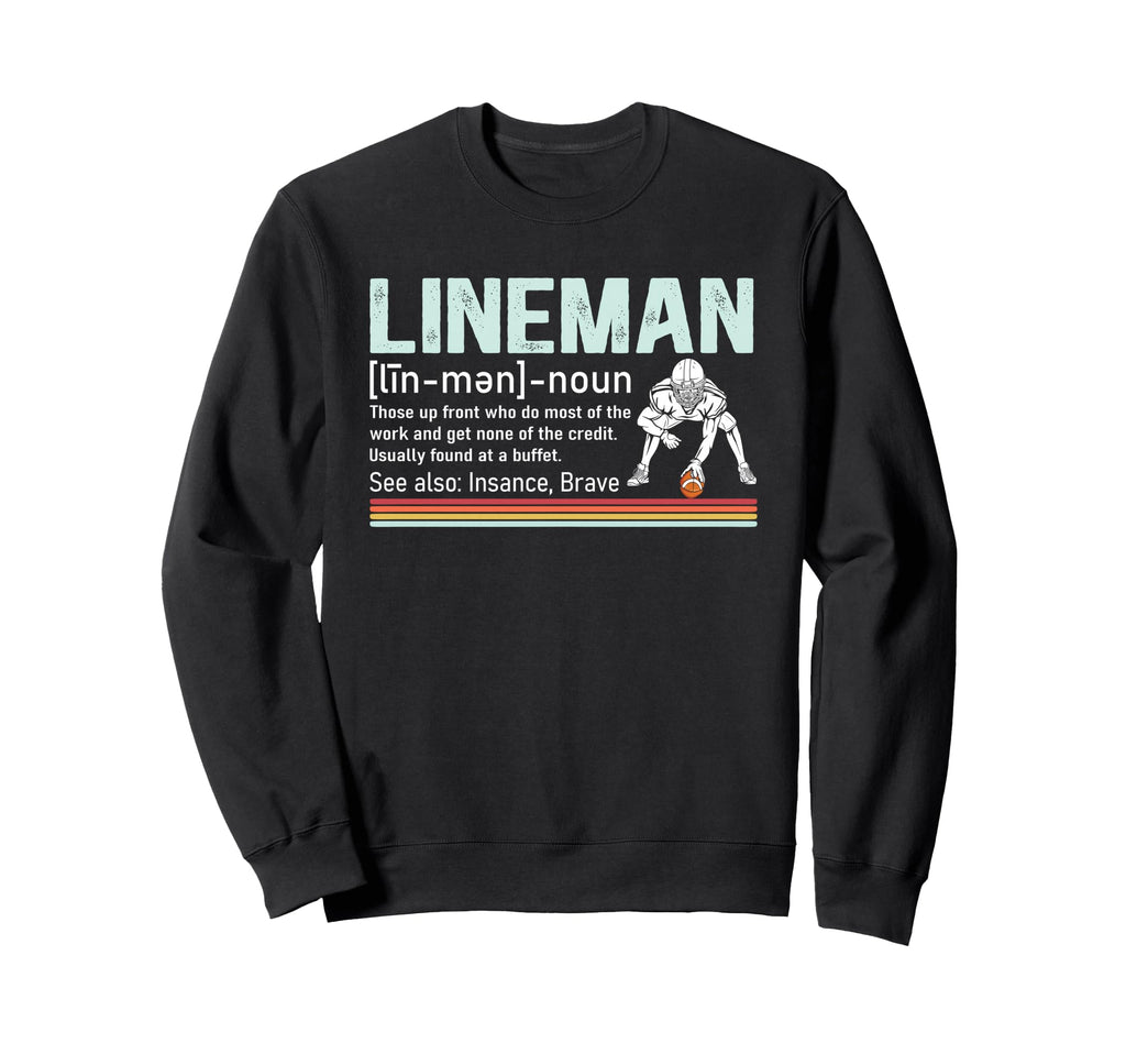 Funny Football Lineman Definition Sweatshirt - Graphic Print Men Women - T-Shirt, Sweatshirt, Hoodie