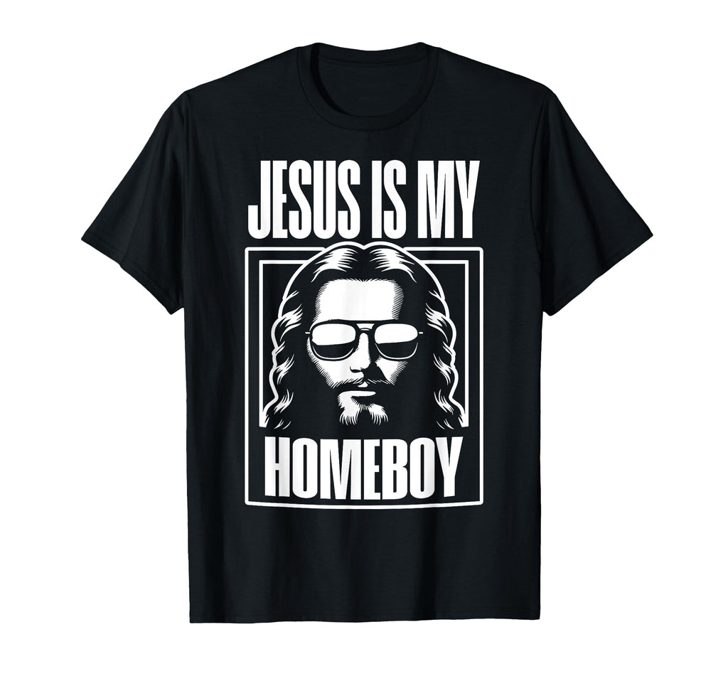 Jesus Is My Homeboy Funny Christian T-Shirt - Minimalist Print Men Women - T-Shirt, Sweatshirt, Hoodie