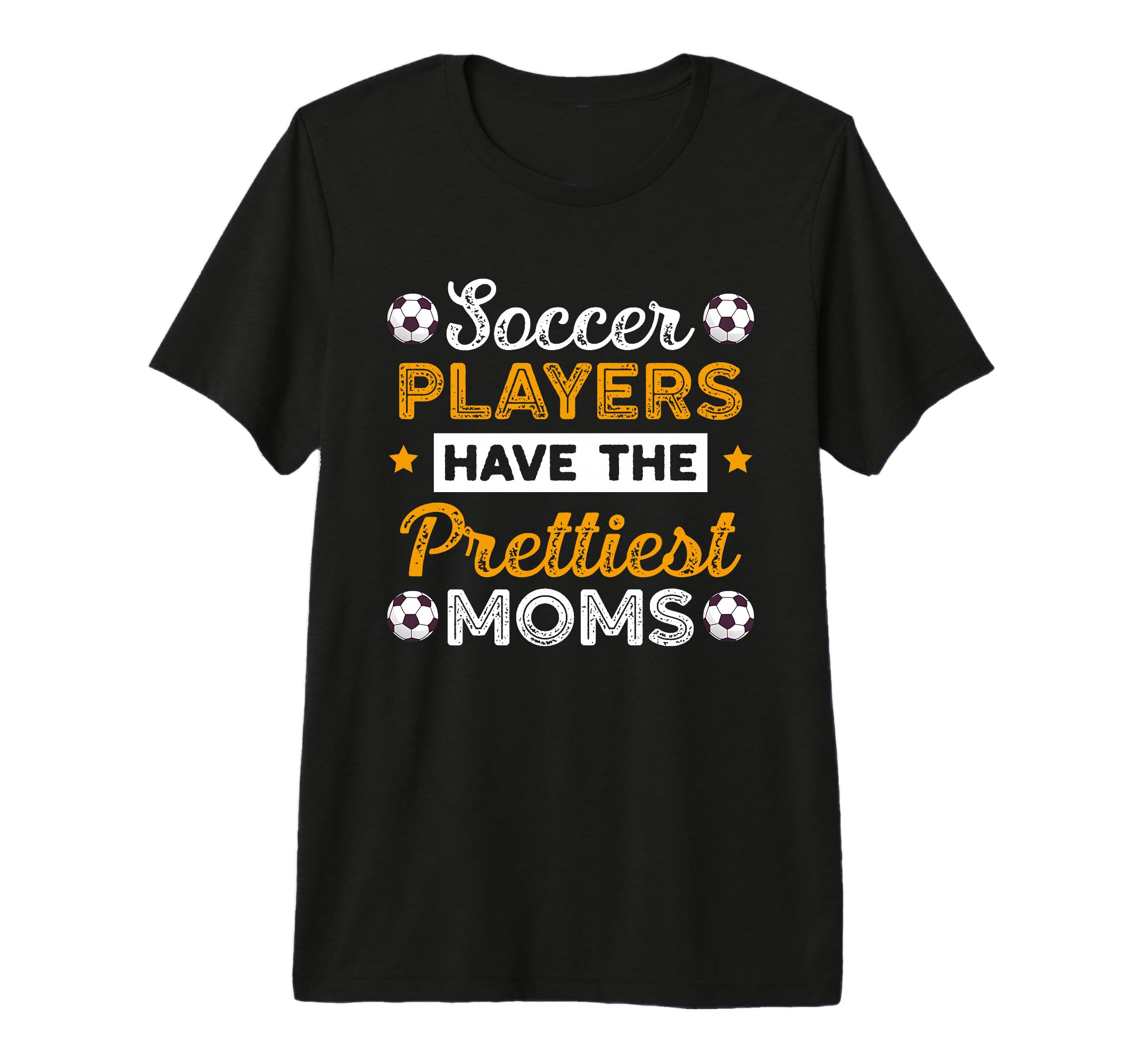 Soccer Players Have Prettiest Moms T-Shirt - Trendy Graphic for Adults - T-Shirt, Sweatshirt, Hoodie
