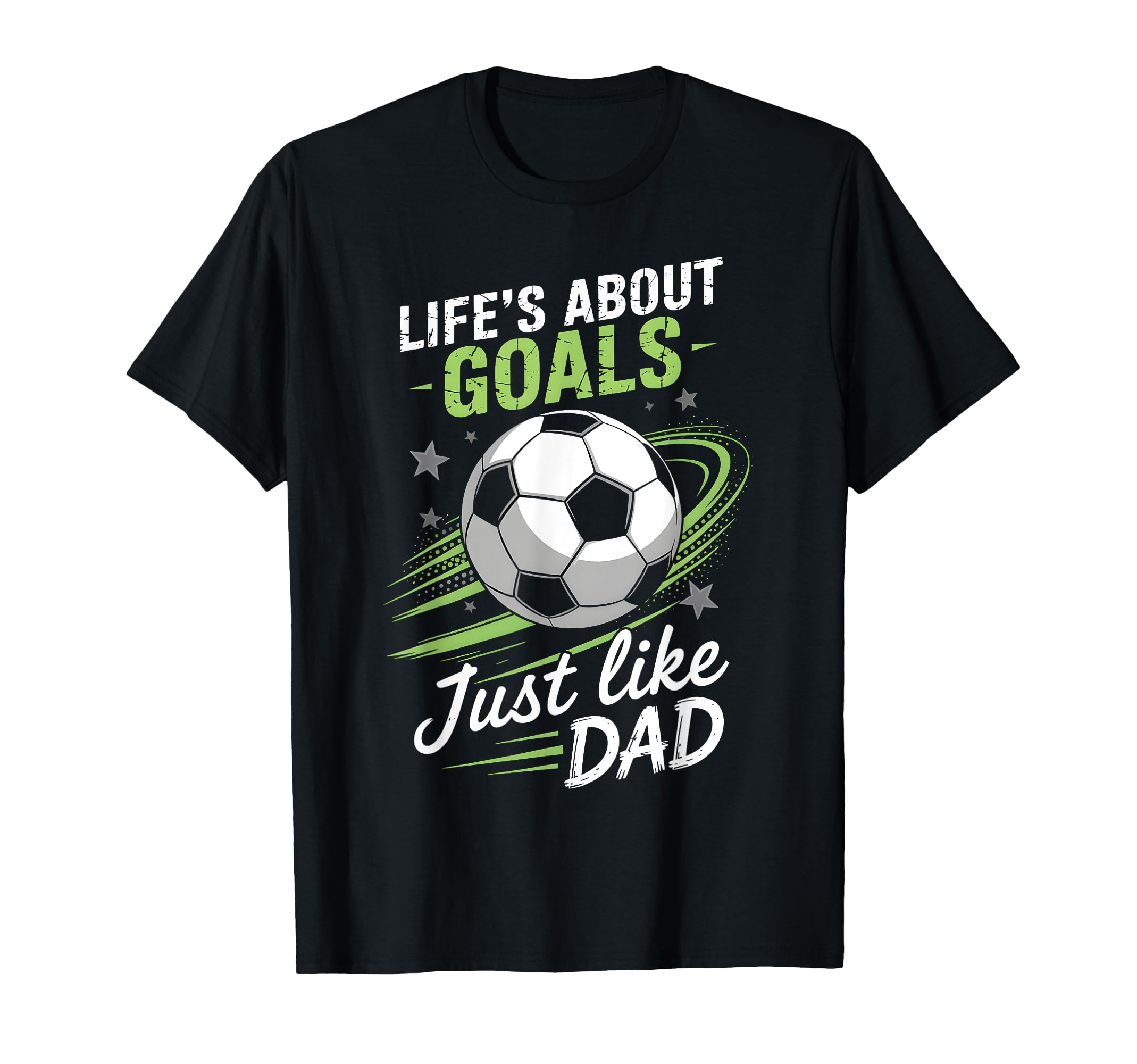 Lifes About Goals Soccer Dad T-Shirt - Trendy Graphic Men Women - T-Shirt, Sweatshirt, Hoodie
