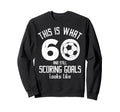 Funny Soccer 60Th Birthday 60 Years Sweatshirt - Graphic Print Men Women - T-Shirt, Sweatshirt, Hoodie