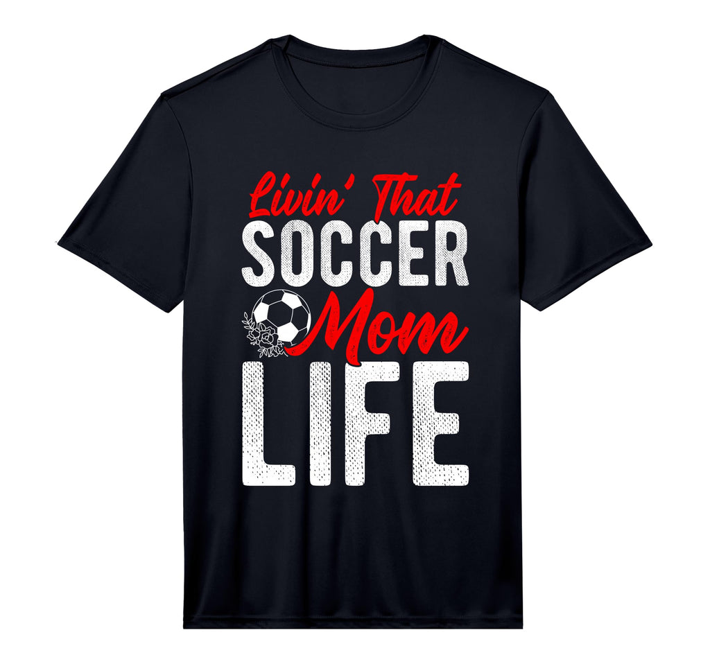 Mens Livin That Soccer Mom Life Soccer T-Shirt - Streetwear Style Unisex - T-Shirt, Sweatshirt, Hoodie