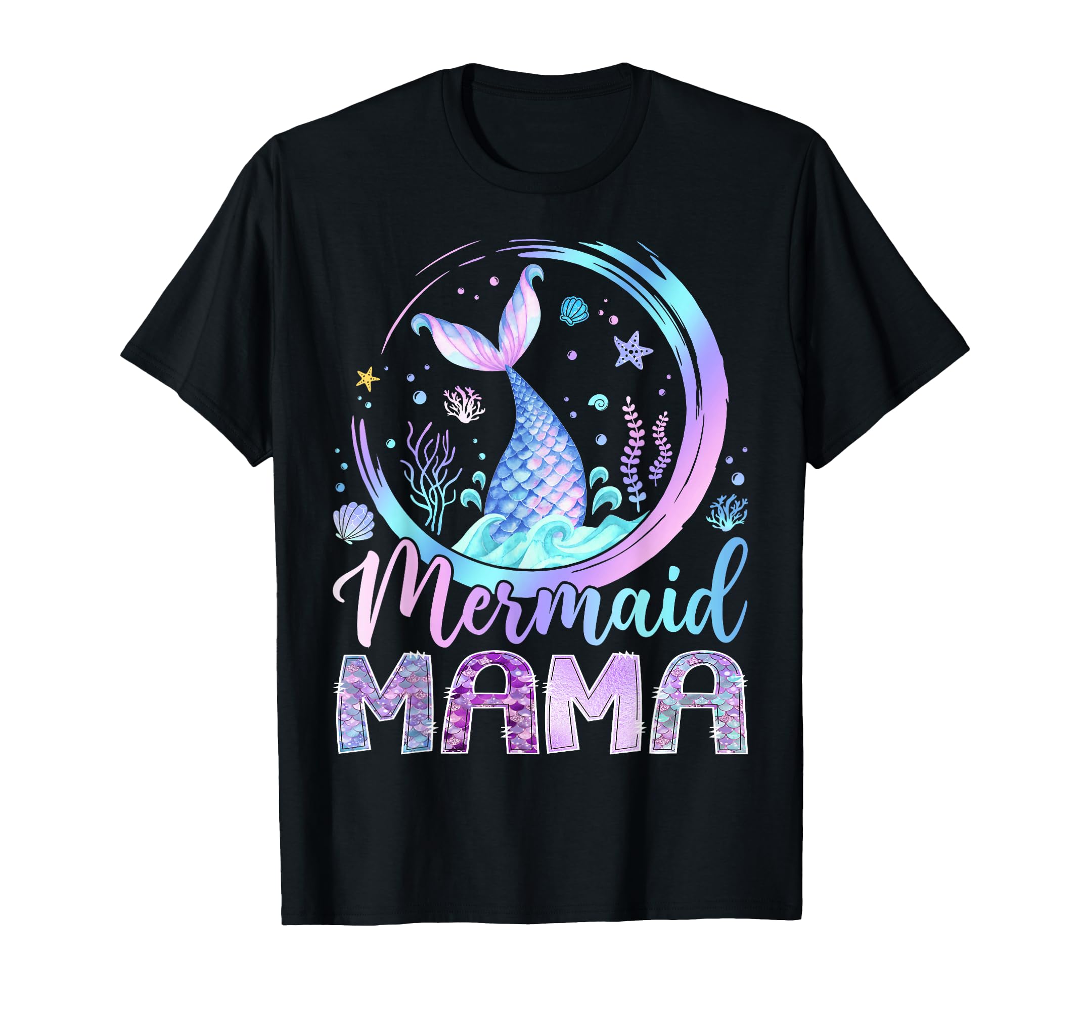 Mermaid Mama Funny Birthday Party T-Shirt - Novelty Apparel for Adults - T-Shirt, Sweatshirt, Hoodie