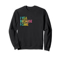 I Yell Because I Care Soccer Sweatshirt - Aesthetic Graphic Men Women - T-Shirt, Sweatshirt, Hoodie