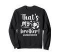 My Brother Soccer Goalie Sister Sweatshirt - Aesthetic Graphic Unisex - T-Shirt, Sweatshirt, Hoodie