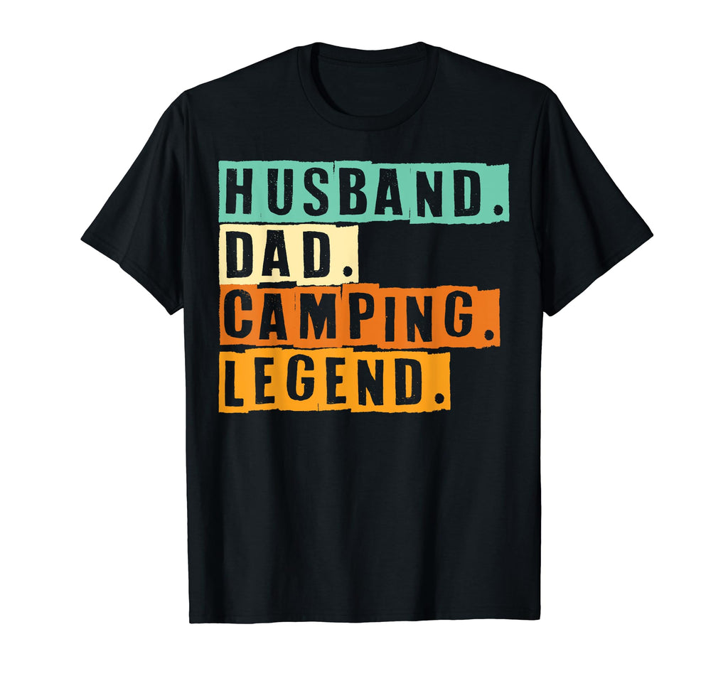 Husband Dad Camping Legend Camping T-Shirt - Casual Everyday Wear Unisex - T-Shirt, Sweatshirt, Hoodie