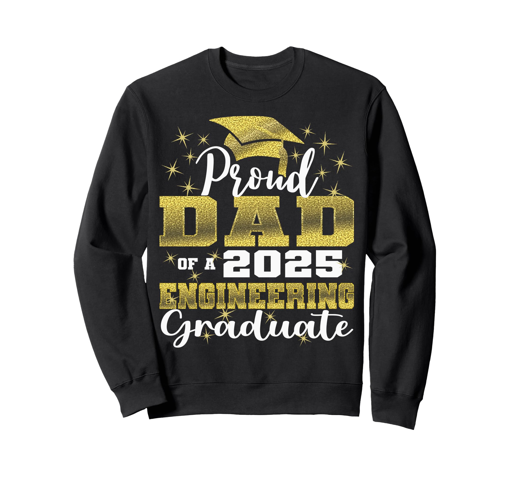Super Proud Dad 2025 Engineering Sweatshirt - Trendy Graphic Unisex - T-Shirt, Sweatshirt, Hoodie
