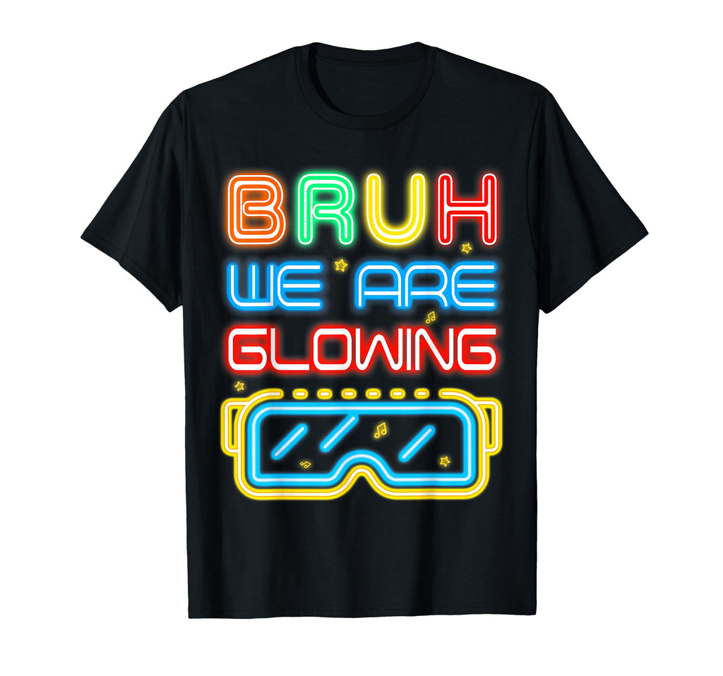 Bruh We Are Glowing My Glowing Era T-Shirt - Streetwear Style Men Women - T-Shirt, Sweatshirt, Hoodie