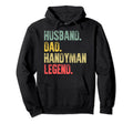 Funny Husband Dad Handyman Legend Hoodie - Novelty Apparel Men Women - T-Shirt, Sweatshirt, Hoodie