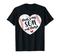 Thats My Son Out There Baseball Heart T-Shirt - Custom Art Print Men Women - T-Shirt, Sweatshirt, Hoodie