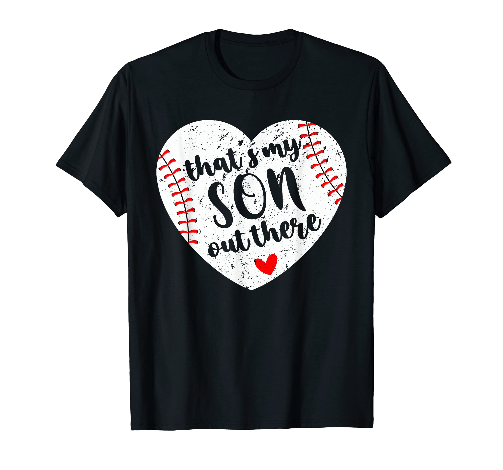 Thats My Son Out There Baseball Heart T-Shirt - Custom Art Print Men Women - T-Shirt, Sweatshirt, Hoodie