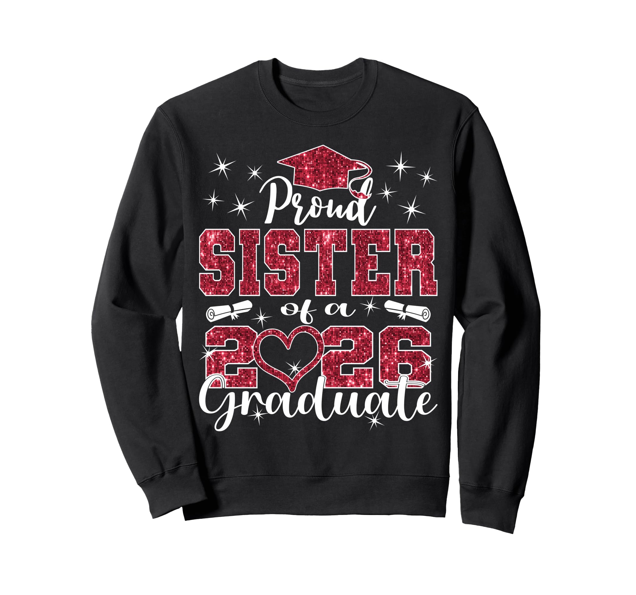 Super Proud Sister 2026 Graduate Senior Sweatshirt - Graphic Print Unisex - T-Shirt, Sweatshirt, Hoodie