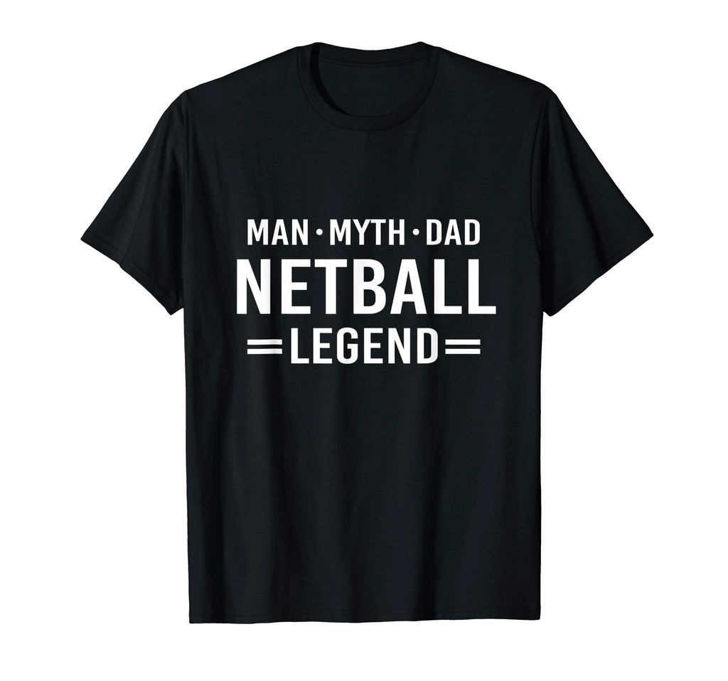 Myth Legend Dad Netball T-Shirt - Custom Art Print Men Women - T-Shirt, Sweatshirt, Hoodie