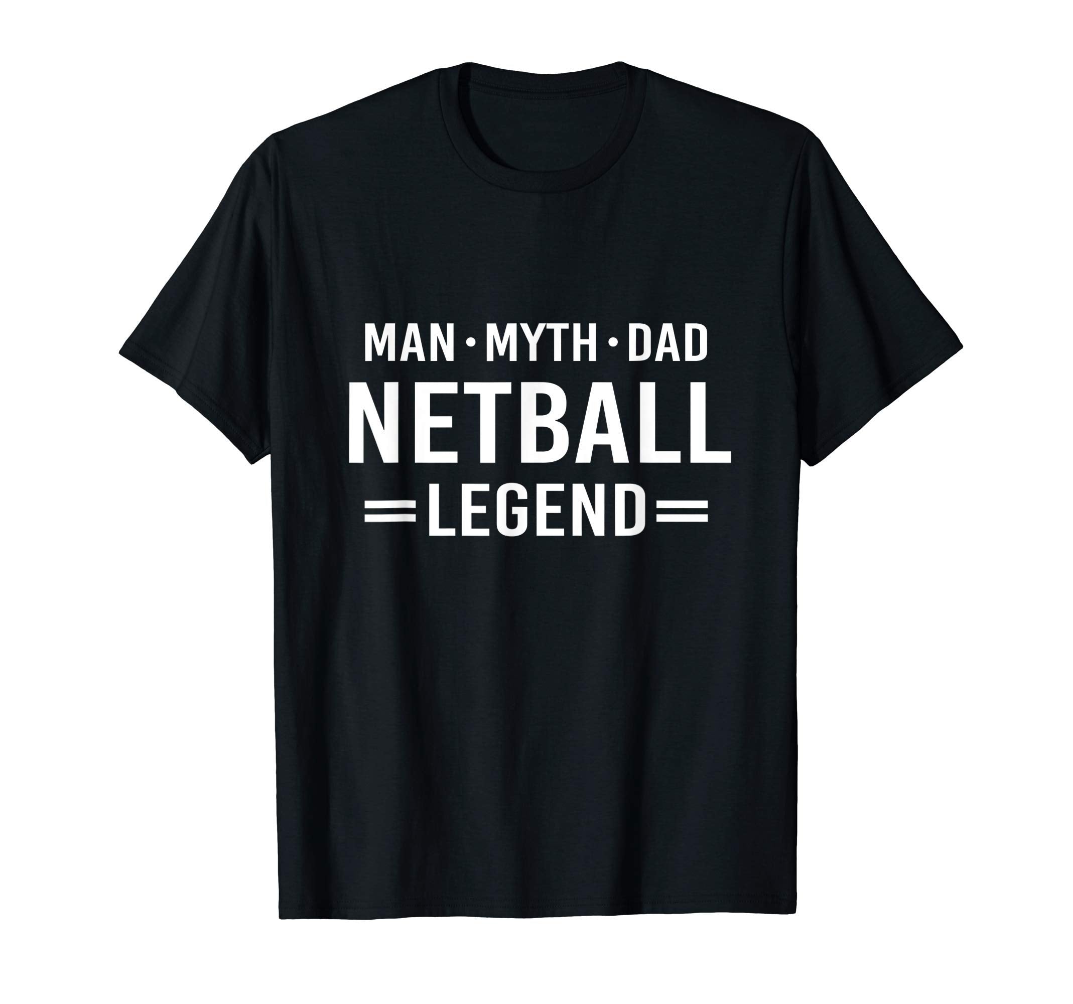 Myth Legend Dad Netball T-Shirt - Custom Art Print Men Women - T-Shirt, Sweatshirt, Hoodie