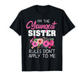 Youngest Sister Rules Dont Apply To Me T-Shirt - Fun Novelty Design Unisex - T-Shirt, Sweatshirt, Hoodie