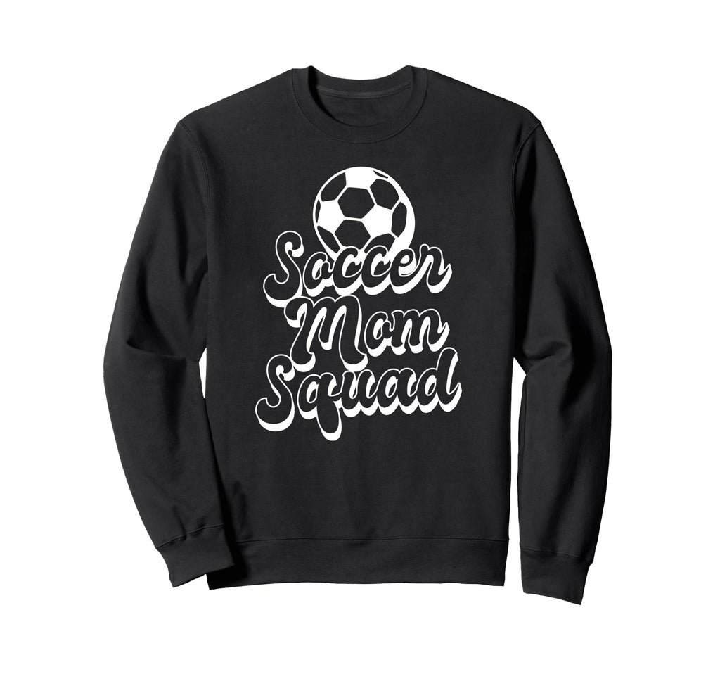 Soccer Sports Funny Soccer Mom Sweatshirt - Streetwear Style for Adults - T-Shirt, Sweatshirt, Hoodie