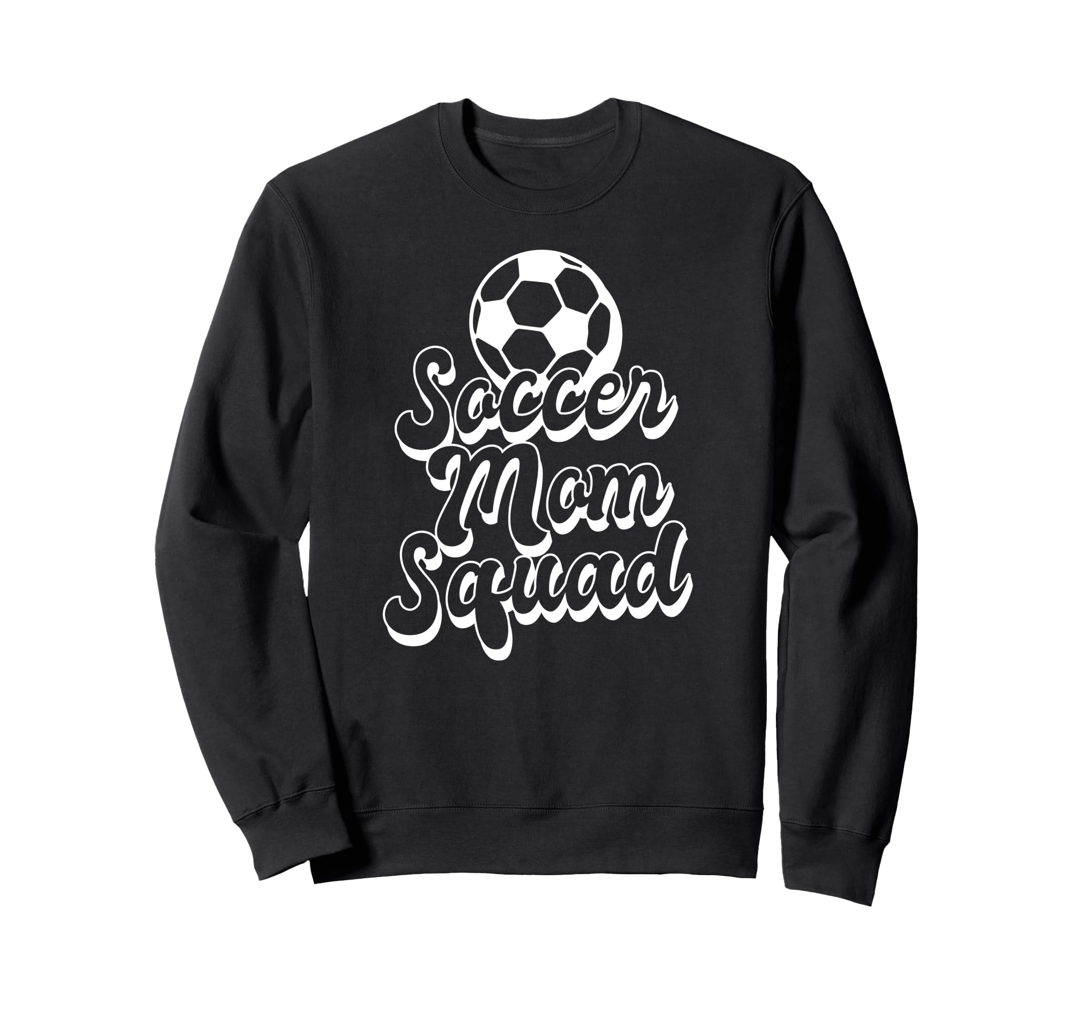 Soccer Sports Funny Soccer Mom Sweatshirt - Streetwear Style for Adults - T-Shirt, Sweatshirt, Hoodie