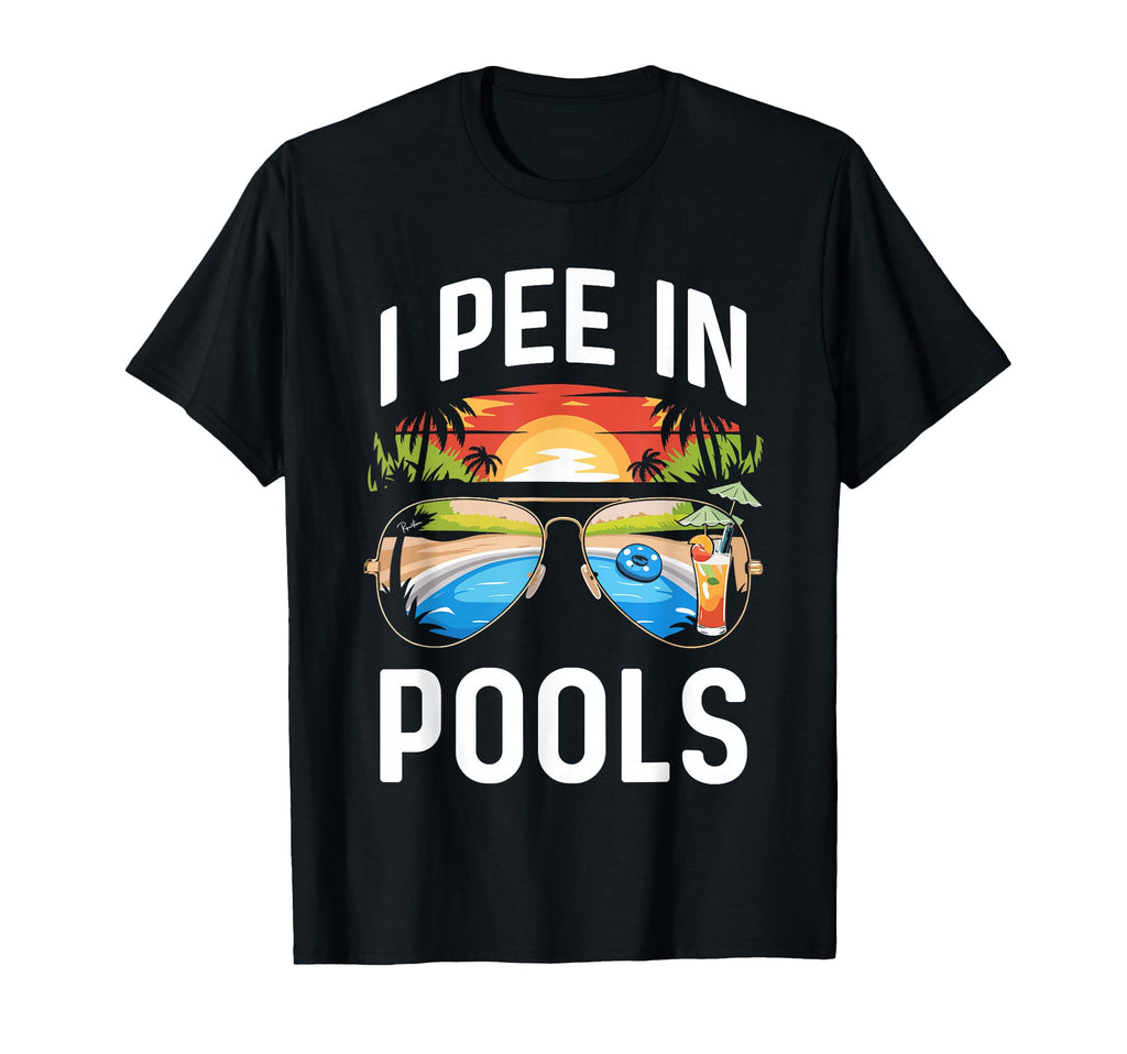 I Pee Pools Funny Vacation Pool T-Shirt - Aesthetic Graphic for Adults - T-Shirt, Sweatshirt, Hoodie