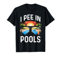 I Pee Pools Funny Vacation Pool T-Shirt - Aesthetic Graphic for Adults - T-Shirt, Sweatshirt, Hoodie