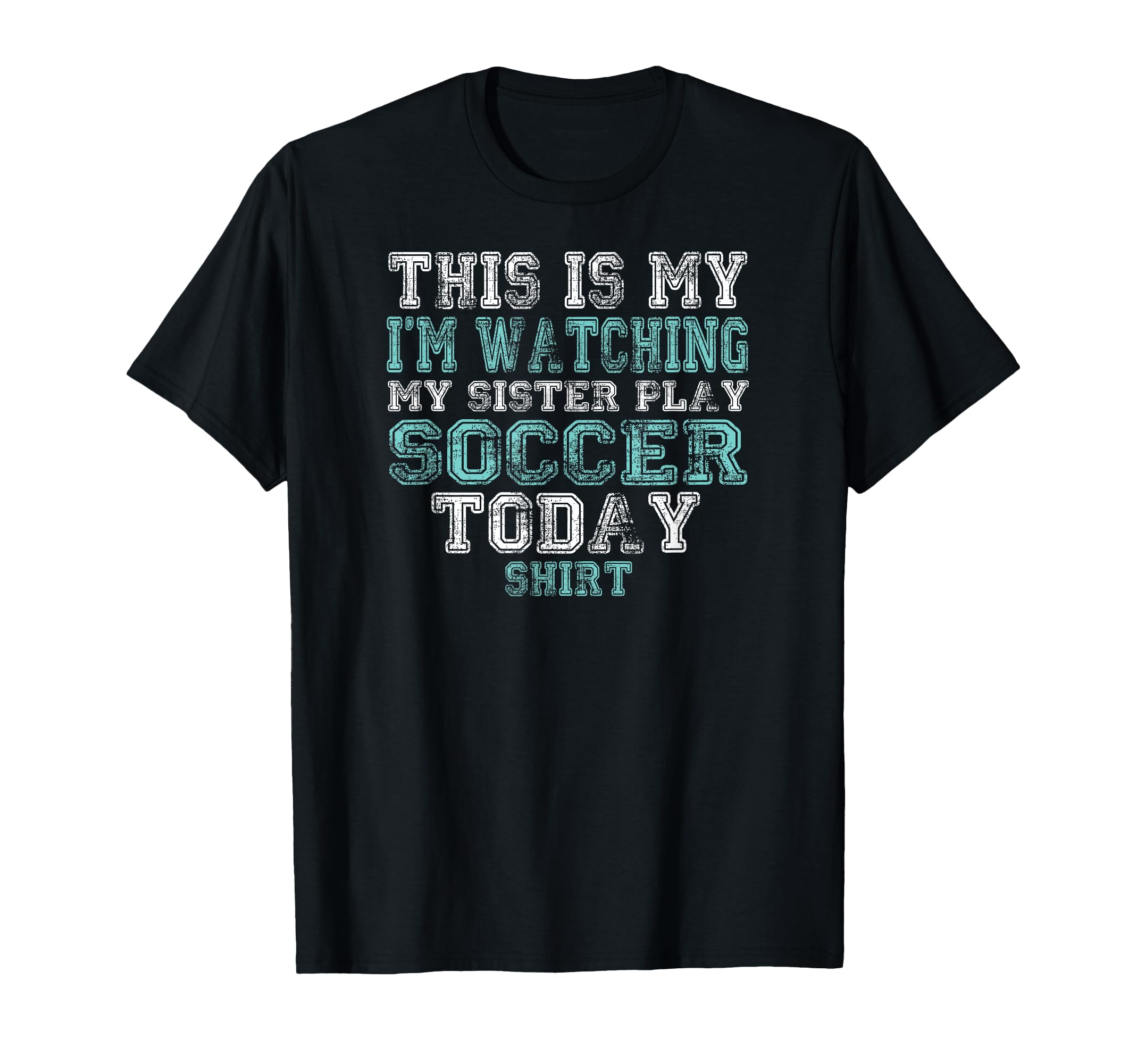 This Is My Im Watching Sister Play T-Shirt - Fun Novelty Design Unisex - T-Shirt, Sweatshirt, Hoodie