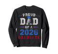 Proud Dad 2026 Graduate Class Senior Sweatshirt - Trendy Graphic Men Women - T-Shirt, Sweatshirt, Hoodie