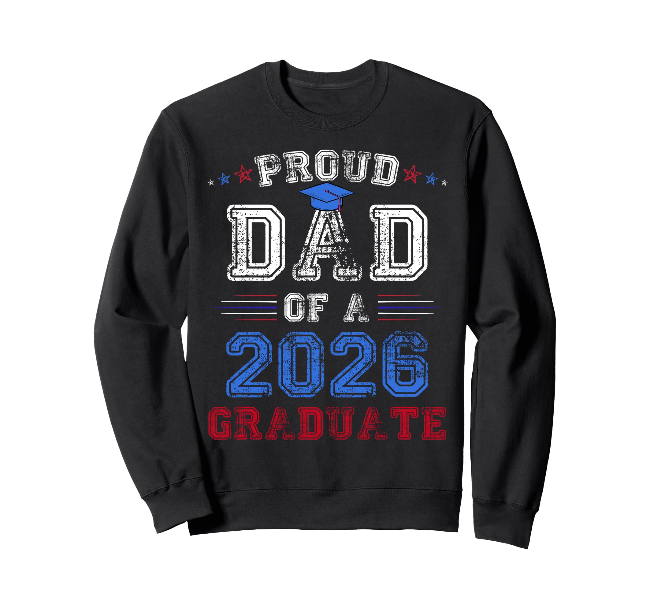 Proud Dad 2026 Graduate Class Senior Sweatshirt - Trendy Graphic Men Women - T-Shirt, Sweatshirt, Hoodie