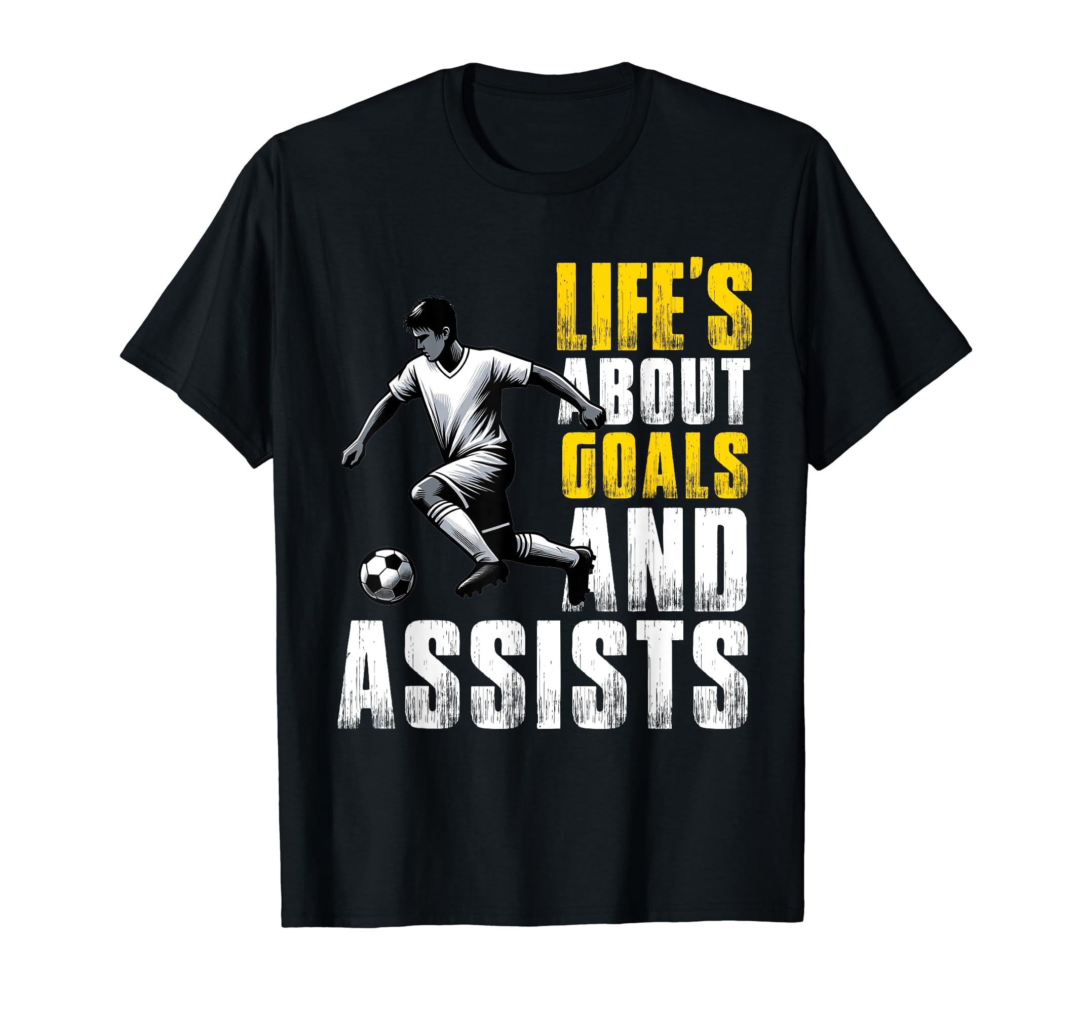 Lifes About Goals And Assists Soccer Funny T-Shirt - Trendy Graphic Unisex - T-Shirt, Sweatshirt, Hoodie
