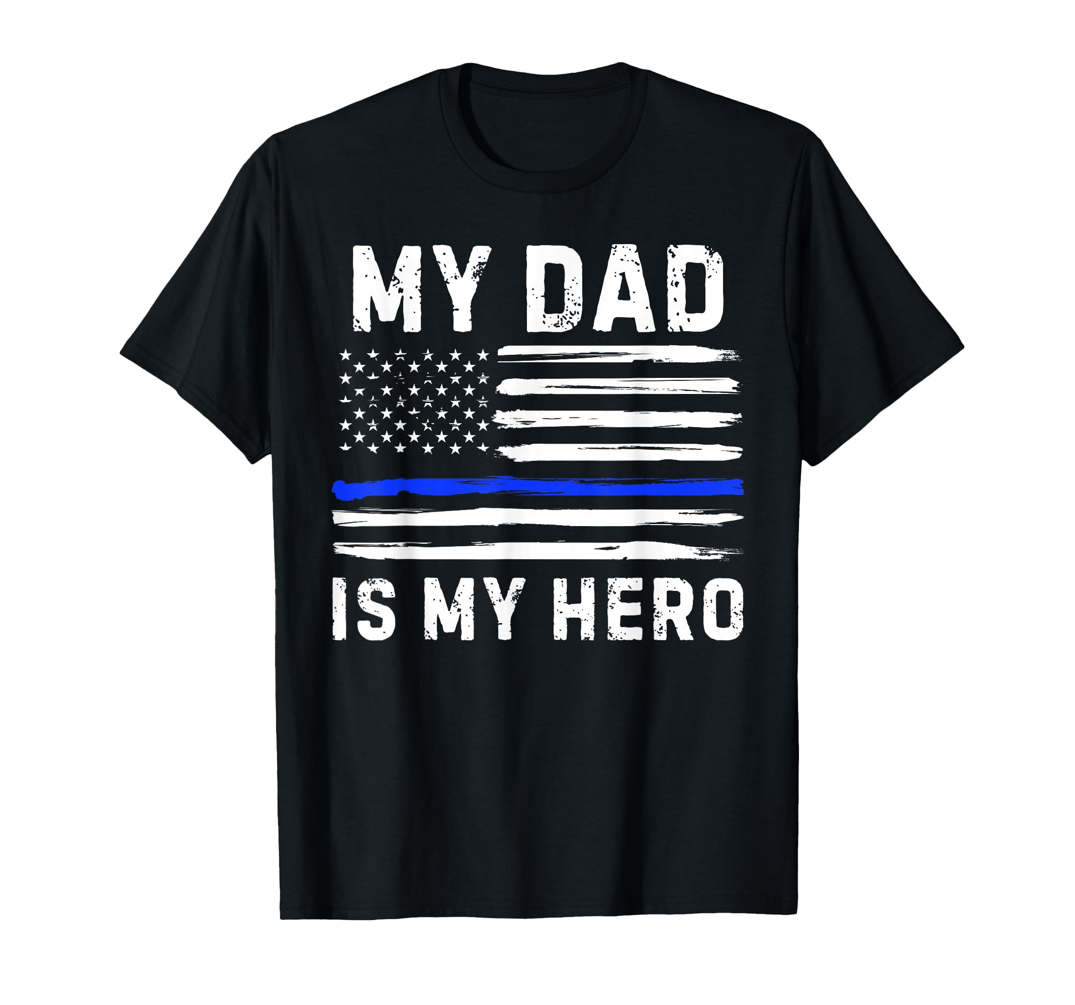 My Dad Is My Hero Police Officer T-Shirt - Streetwear Style for Adults - T-Shirt, Sweatshirt, Hoodie