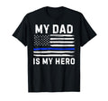 My Dad Is My Hero Police Officer Blue T-Shirt - Aesthetic Graphic Unisex - T-Shirt, Sweatshirt, Hoodie