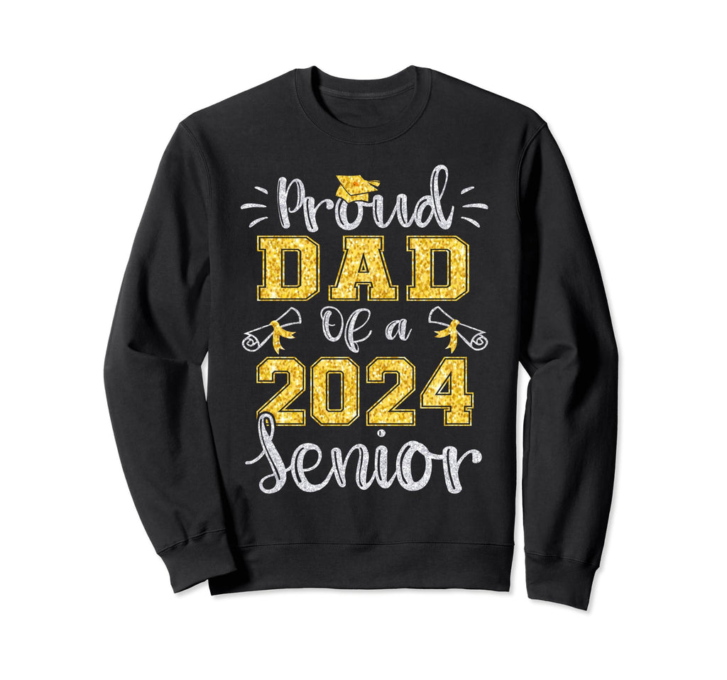 Proud Dad 2024 Senior Class 2024 Sweatshirt - Unique Graphic Unisex - T-Shirt, Sweatshirt, Hoodie