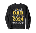 Proud Dad 2024 Senior Class 2024 Sweatshirt - Unique Graphic Unisex - T-Shirt, Sweatshirt, Hoodie