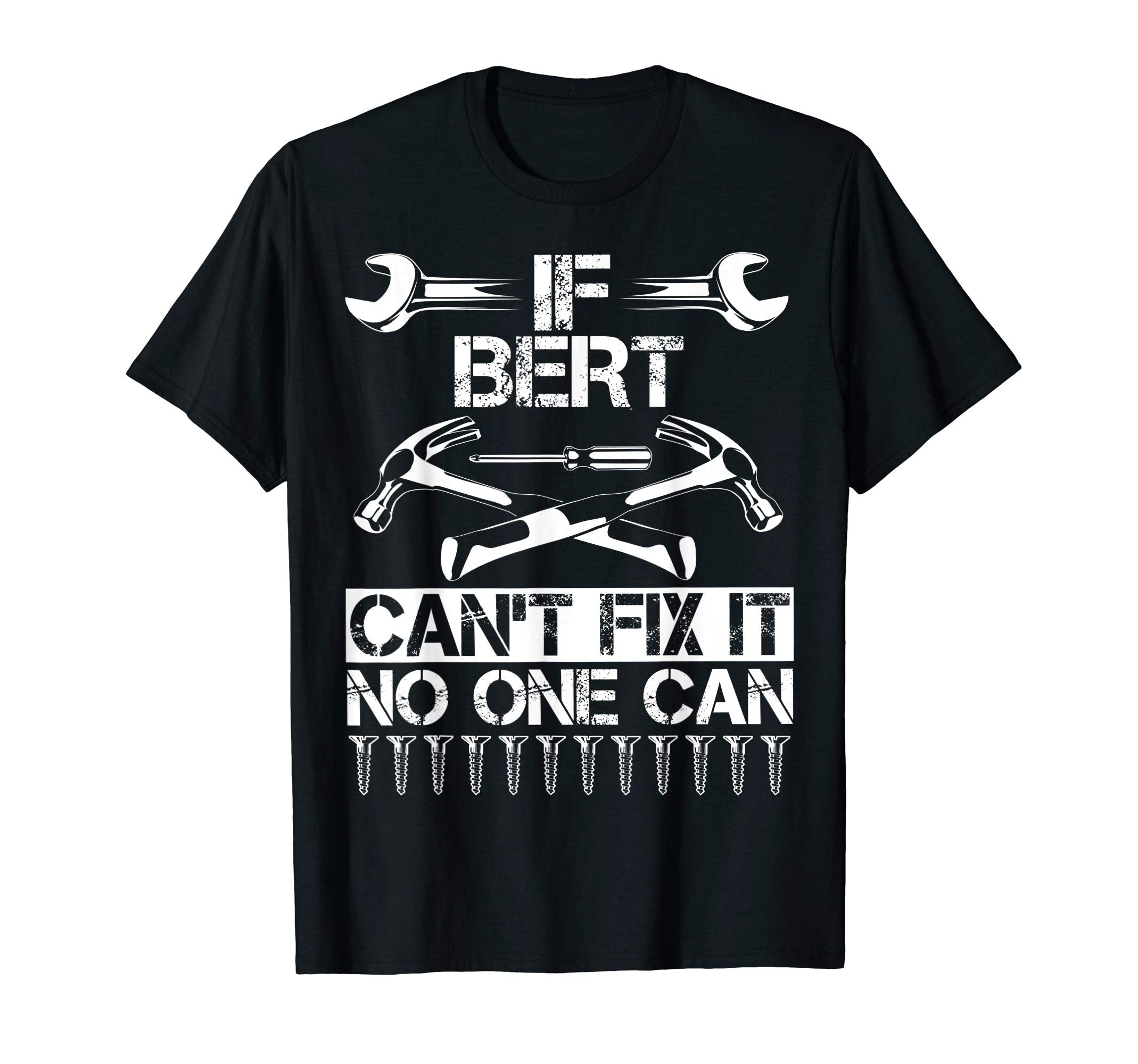 Bert Fix It Funny Birthday T-Shirt - Trendy Graphic for Adults - T-Shirt, Sweatshirt, Hoodie
