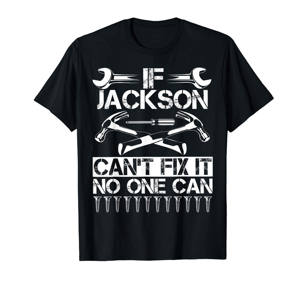 Jackson Fix It Funny Birthday T-Shirt - Graphic Print Men Women - T-Shirt, Sweatshirt, Hoodie