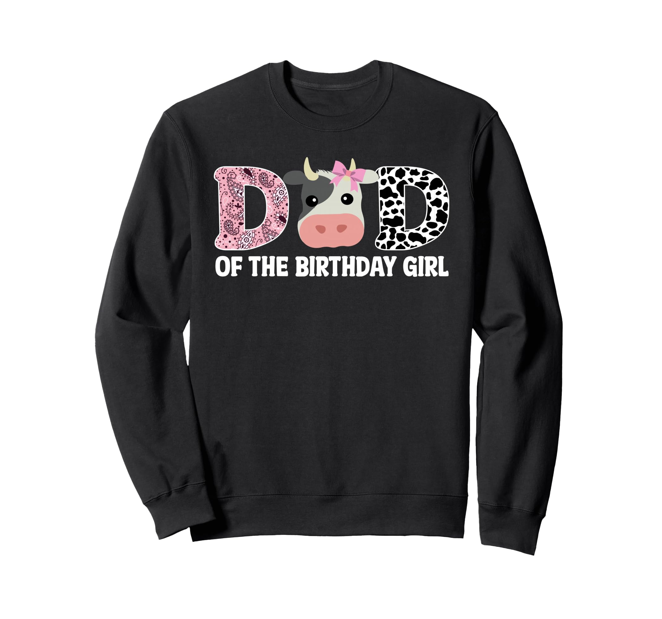 Dad Birthday Cow Farm 1St Birthday Sweatshirt - Graphic Print for Adults - T-Shirt, Sweatshirt, Hoodie