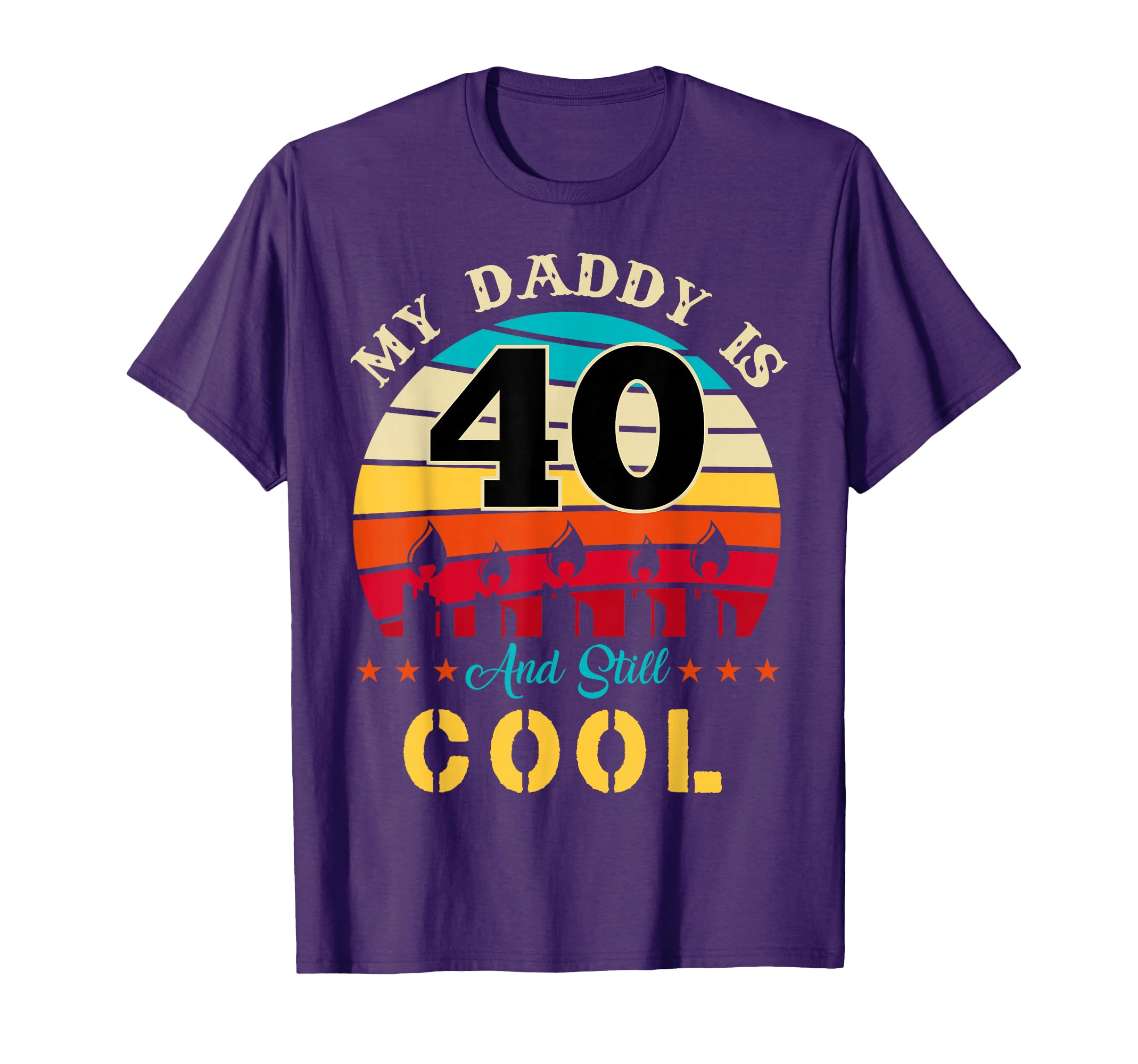 My Daddy Is 40 And Still T-Shirt - Aesthetic Graphic Men Women - T-Shirt, Sweatshirt, Hoodie