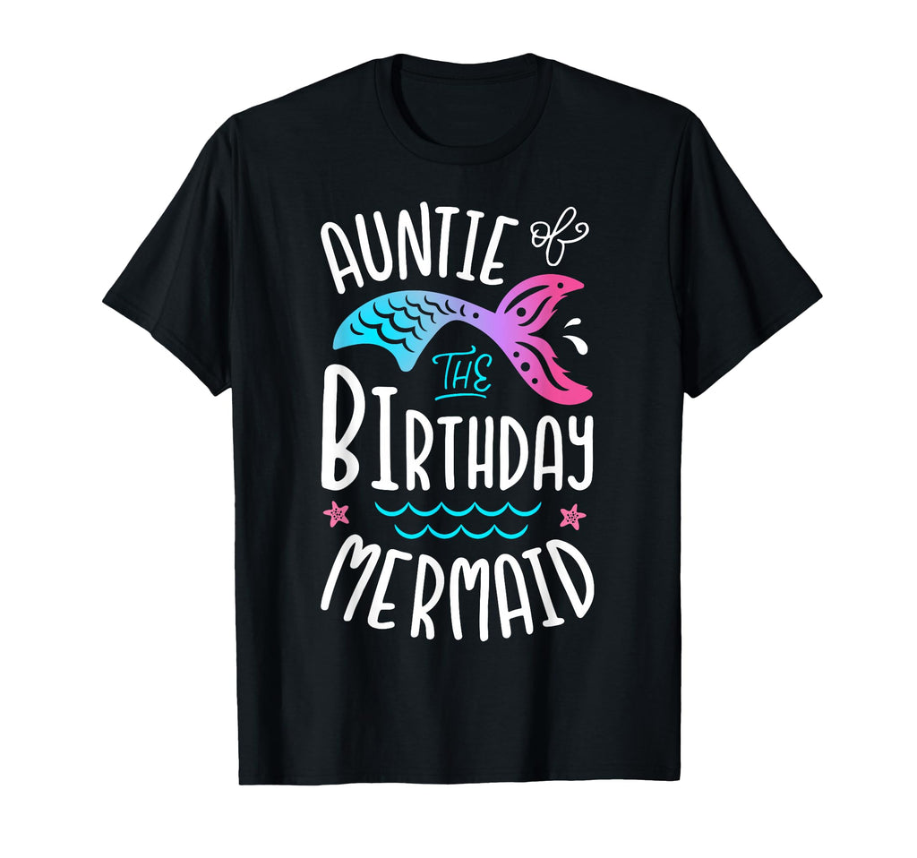 Auntie Birthday Mermaid Gifts Aunt Family T-Shirt - Trendy Graphic Unisex - T-Shirt, Sweatshirt, Hoodie
