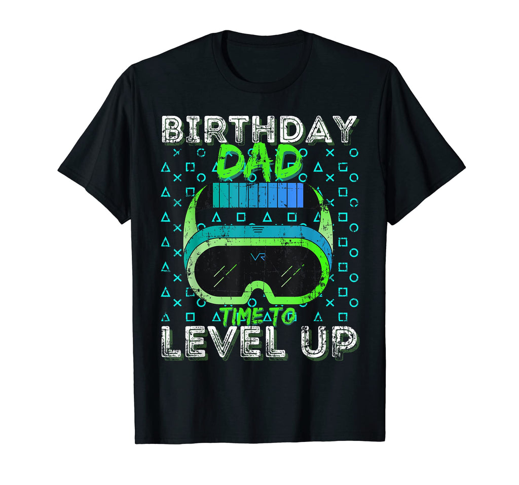 Birthday Dad Time To Level Up T-Shirt - Fun Novelty Design for Adults - T-Shirt, Sweatshirt, Hoodie