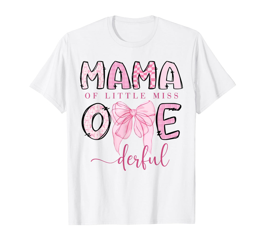 Mama Little Miss Onederful Coquette T-Shirt - Fun Novelty Design Unisex - T-Shirt, Sweatshirt, Hoodie