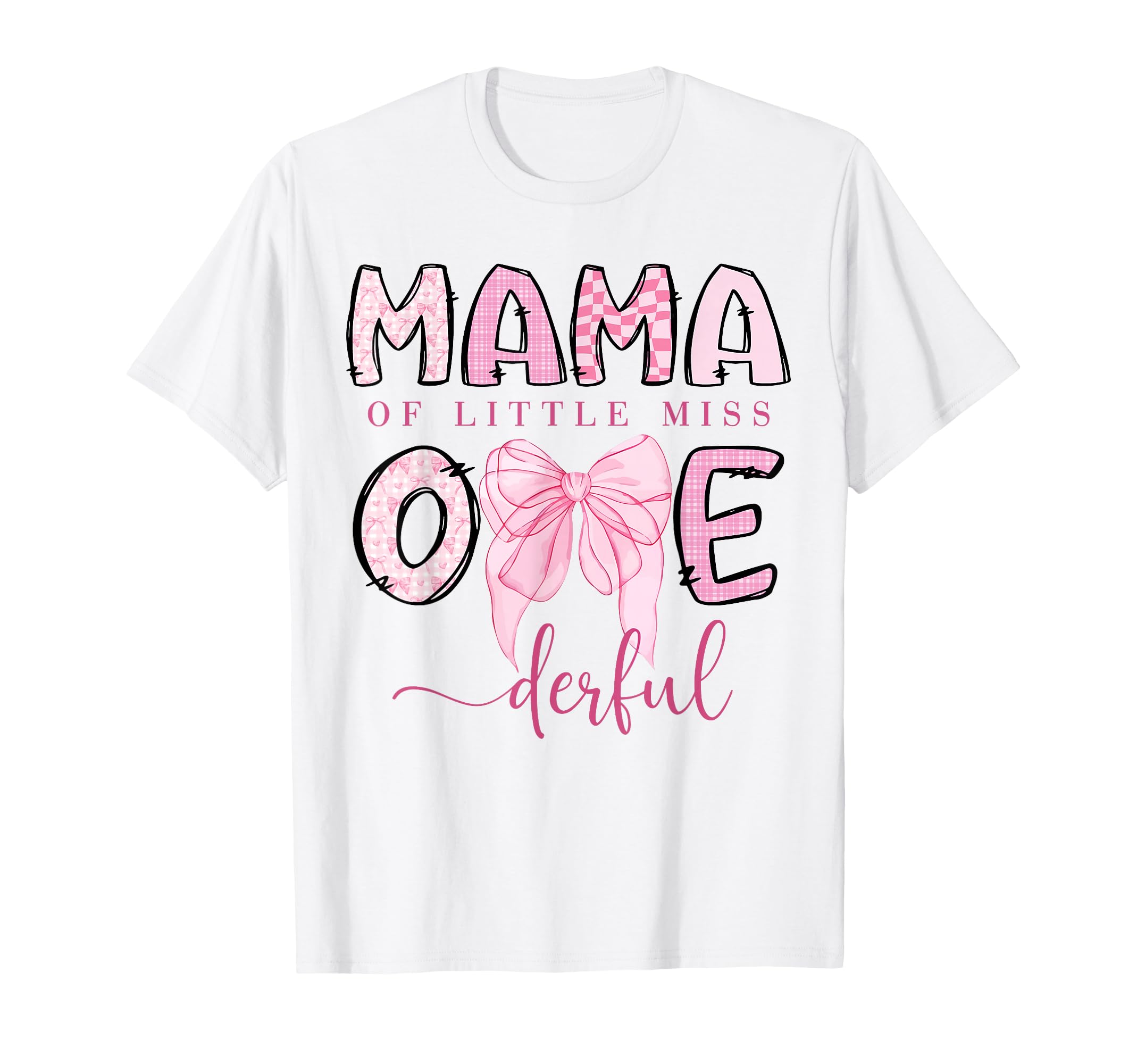 Mama Little Miss Onederful Coquette T-Shirt - Fun Novelty Design Unisex - T-Shirt, Sweatshirt, Hoodie