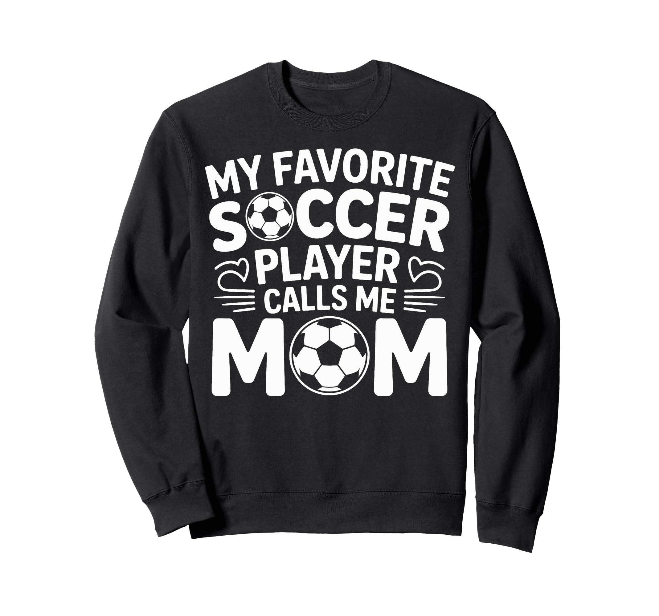 My Favorite Soccer Player Calls Me Sweatshirt - Aesthetic Graphic Unisex - T-Shirt, Sweatshirt, Hoodie