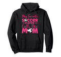 My Favorite Soccer Player Calls Me Hoodie - Casual Everyday Wear Men Women - T-Shirt, Sweatshirt, Hoodie