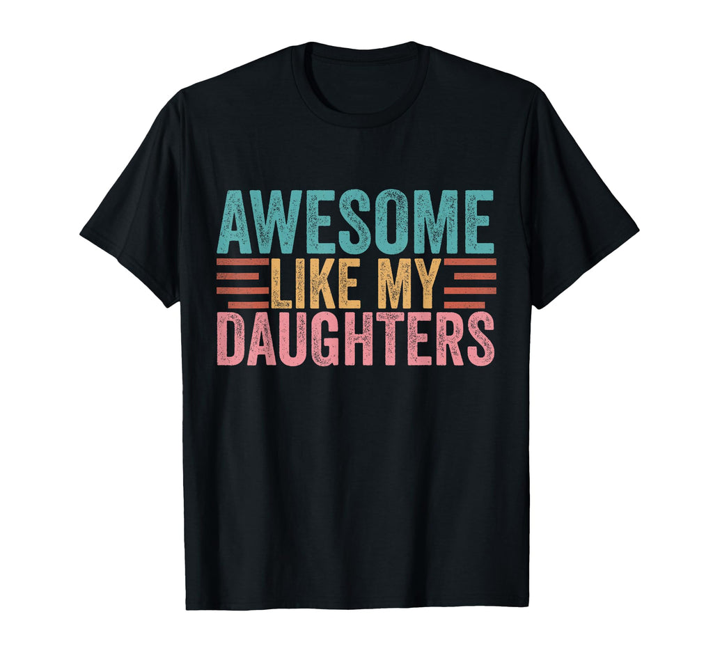 Awesome Like My Daughters Fathers Day Hoodie - Aesthetic Graphic Men Women - T-Shirt, Sweatshirt, Hoodie