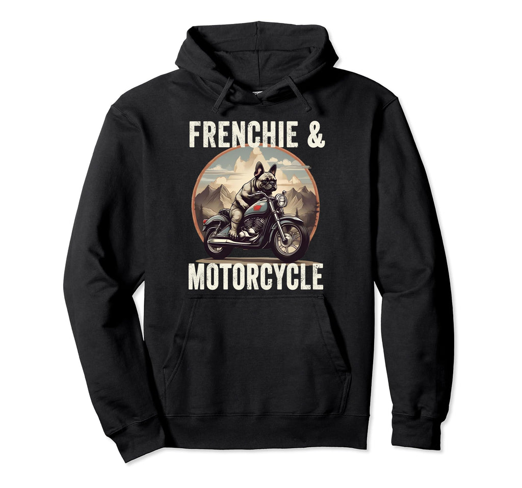 Frenchie And Motorcycle Dog Lovers Funny Hoodie - Unique Graphic Men Women - T-Shirt, Sweatshirt, Hoodie